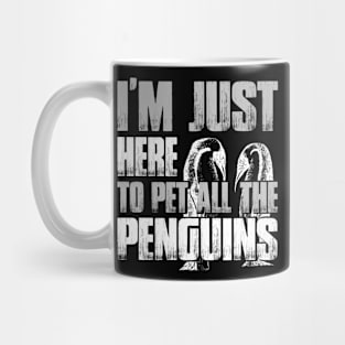 I'm Just Here To Pet All The Penguins Vintage Animal Penguin Mug